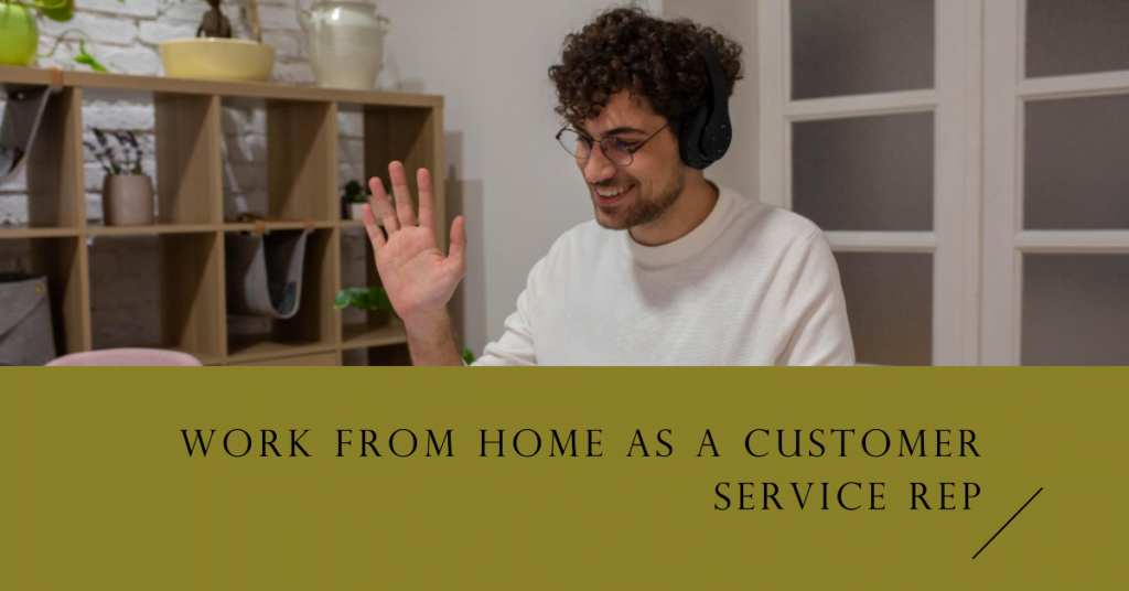 How to Be a Customer Service Representative from Home 1