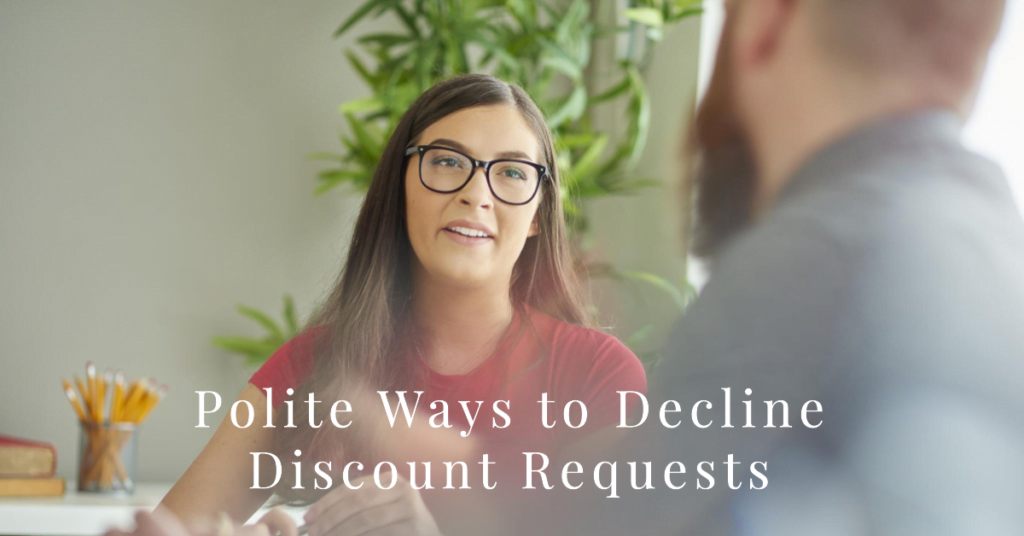 How to Say No to a Customer Asking for a Discount How to Say No to a Customer Asking for a Discount