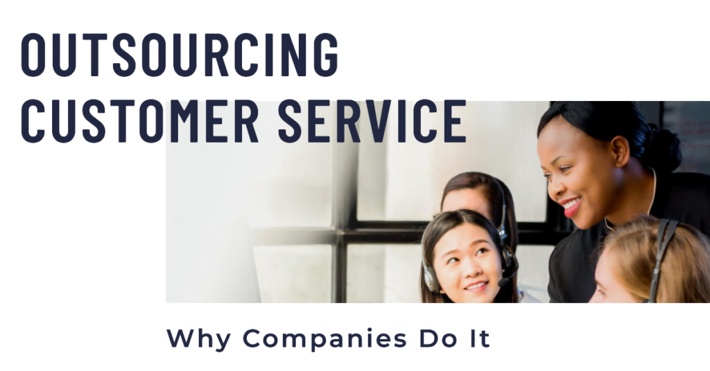 Why Companies Outsource Customer Service