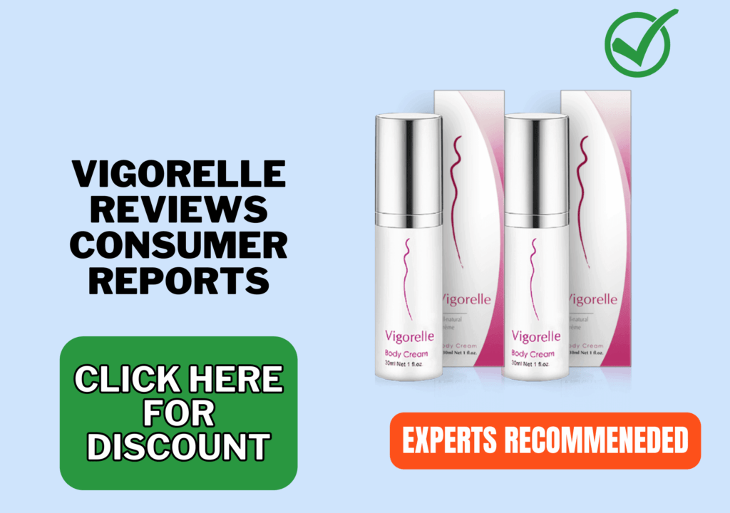 Vigorelle reviews consumer reports