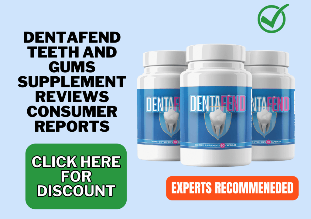 Dentafend teeth and gums supplement reviews consumer reports