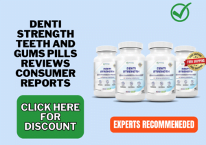 Denti Strength Teeth and Gums pills reviews consumer reports