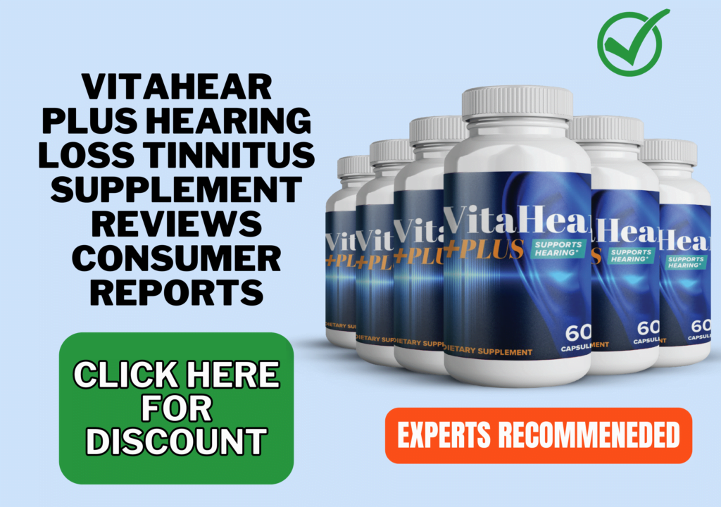 VitaHear Plus Hearing Loss tinnitus supplement reviews consumer reports