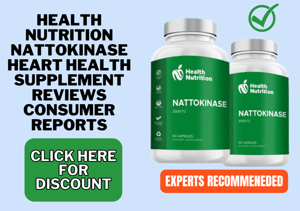 heath nutrition nattokinase Heart health supplement reviews consumer reports (1)