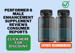 performer 8 male enhancement supplement reviews consumer reports