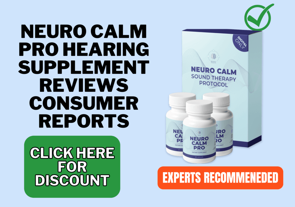 neuro calm pro hearing supplement reviews consumer reports