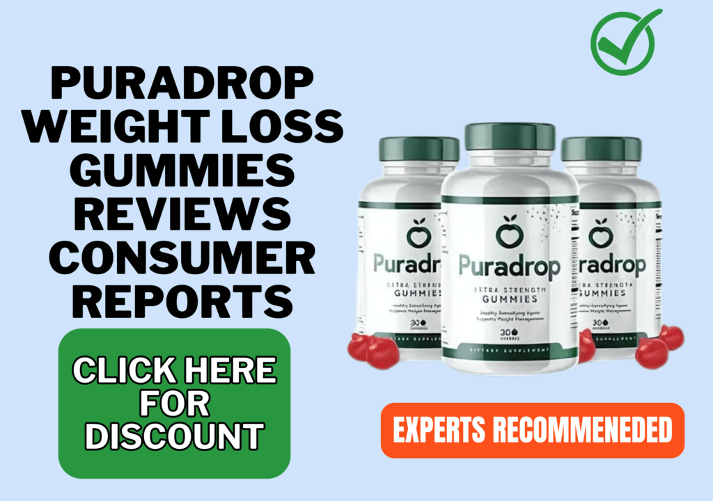 puradrop weight loss gummies reviews consumer reports