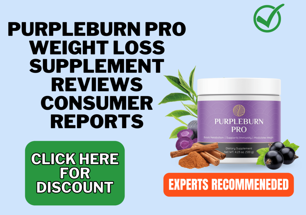 purpleburn pro Weight Loss supplement reviews consumer reports