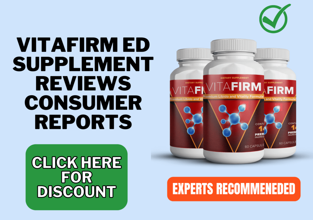 vitafirm ed supplement reviews consumer reports