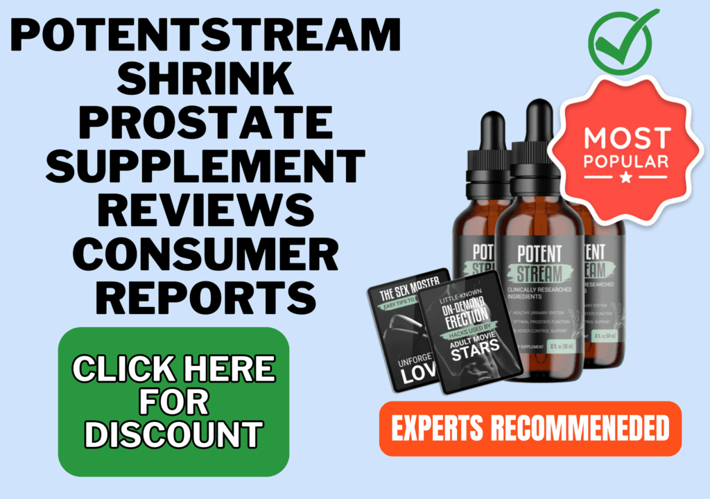 potentstream shrink prostate supplement reviews consumer reports