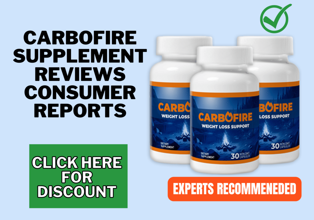 CARBOFIRE supplement reviews consumer reports