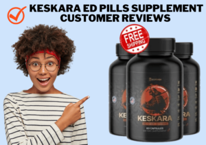 Keskara Ed Pills Supplement Customer Reviews