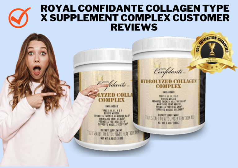 Royal Confidante Collagen Type X supplement Complex Customer Reviews