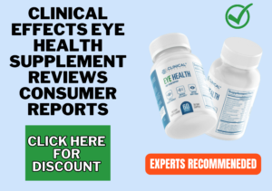 Clinical Effects Eye Health Supplement reviews consumer reports