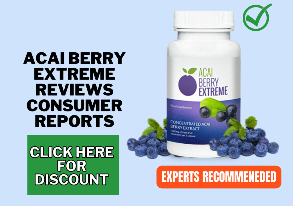 Acai Berry Extreme reviews consumer reports Acai Berry Extreme reviews consumer reports