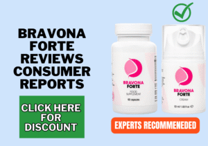 Bravona Forte reviews consumer reports