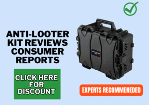 Anti Looter Kit Reviews consumer reports