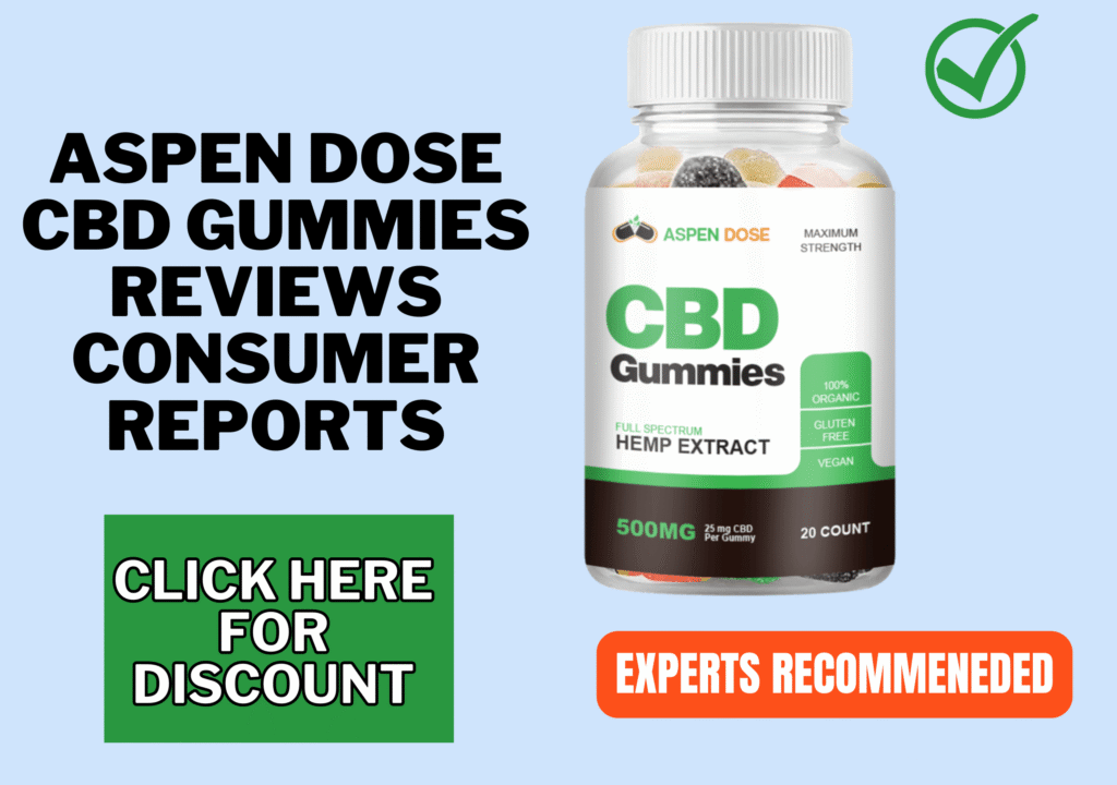 Aspen Dose CBD Gummies Reviews consumer reports Aspen Dose CBD Gummies Reviews consumer reports