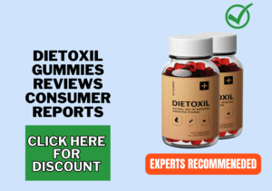 Dietoxil Gummies Reviews consumer reports