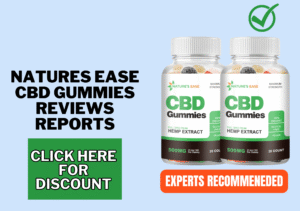 Natures Ease CBD Gummies Reviews consumer report