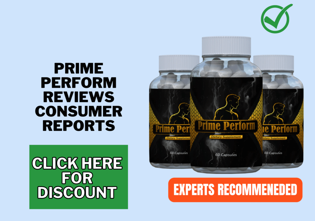 Prime Perform Reviews consumer reports